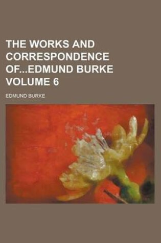 Cover of The Works and Correspondence Ofedmund Burke