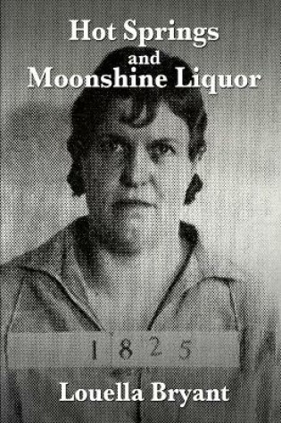 Cover of Hot Springs and Moonshine Liquor