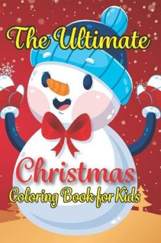 Cover of The Ultimate Christmas Coloring Book for Kids