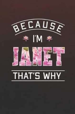 Cover of Because I'm Janet That's Why