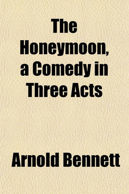 Book cover for The Honeymoon, a Comedy in Three Acts