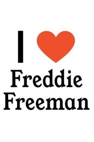 Cover of I Love Freddie Freeman