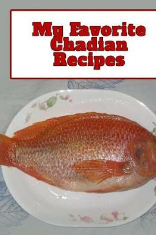 Cover of My Favorite Chadian Recipes