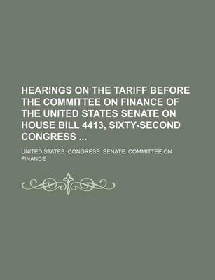 Book cover for Hearings on the Tariff Before the Committee on Finance of the United States Senate on House Bill 4413, Sixty-Second Congress