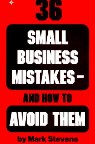 Cover of 36 Small Business Mistakes- How to Avoid Them