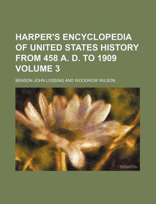 Book cover for Harper's Encyclopedia of United States History from 458 A. D. to 1909 Volume 3