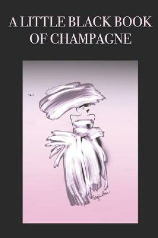 Cover of A Little Black Book of Champagne