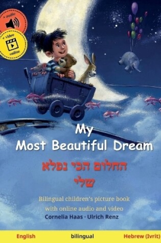 Cover of My Most Beautiful Dream - החלום הכי נפלא שלי (English - Hebrew (Ivrit))