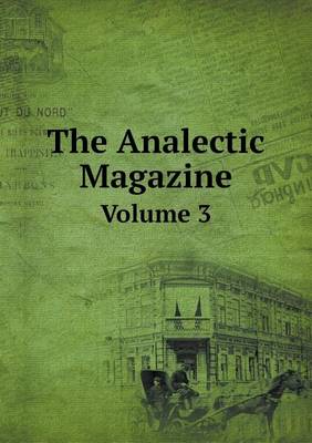 Book cover for The Analectic Magazine Volume 3