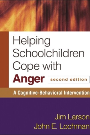 Cover of Helping Schoolchildren Cope with Anger, Second Edition