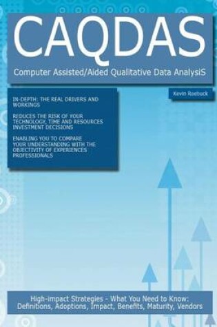 Cover of Caqdas - Computer Assisted/Aided Qualitative Data Analysis: High-Impact Strategies - What You Need to Know: Definitions, Adoptions, Impact, Benefits, Maturity, Vendors