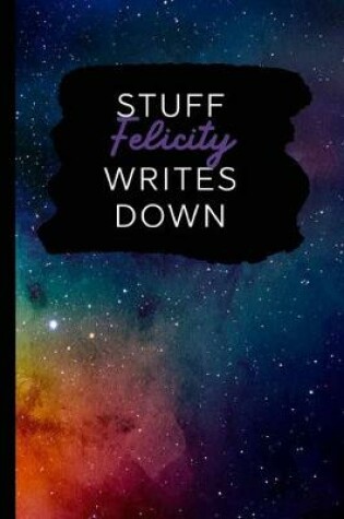 Cover of Stuff Felicity Writes Down