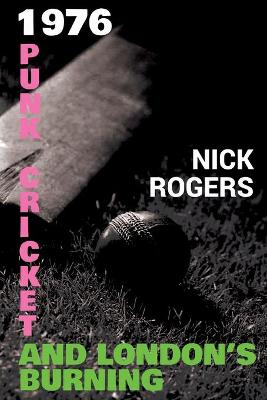 Book cover for 1976 - Punk, Cricket and London's Burning