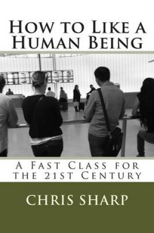 Cover of How to Like a Human Being