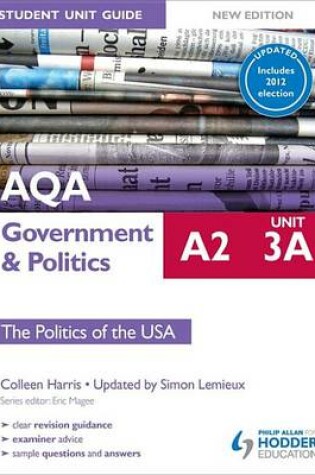 Cover of AQA A2 Government & Politics Student Unit Guide New Edition: Unit 3a The Politics of the USA Updated