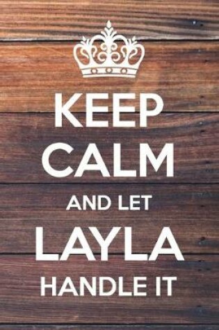 Cover of Keep Calm and Let Layla Handle It