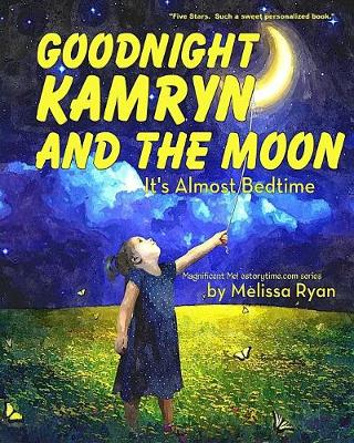 Book cover for Goodnight Kamryn and the Moon, It's Almost Bedtime