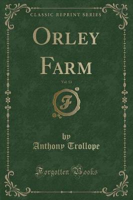 Book cover for Orley Farm, Vol. 13 (Classic Reprint)