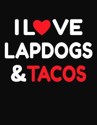 Book cover for I Love Lapdogs & Tacos