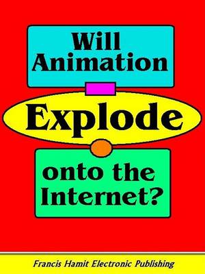 Book cover for Will Animation Explode Onto the Internet?