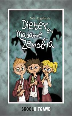 Book cover for Dieter En Madame Zenobia (Skooluitgawe)