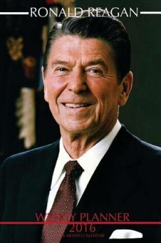 Cover of RONALD REAGAN Weekly Planner 2016