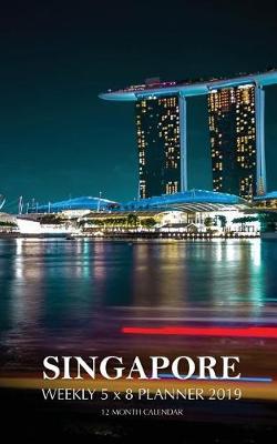 Book cover for Singapore Weekly 5 x 8 Planner 2019