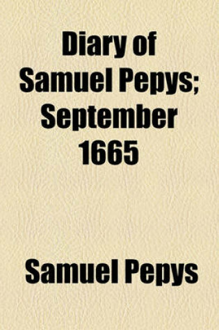 Cover of Diary of Samuel Pepys; September 1665