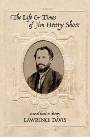 Cover of The Life and Times of Jim Henry Shore