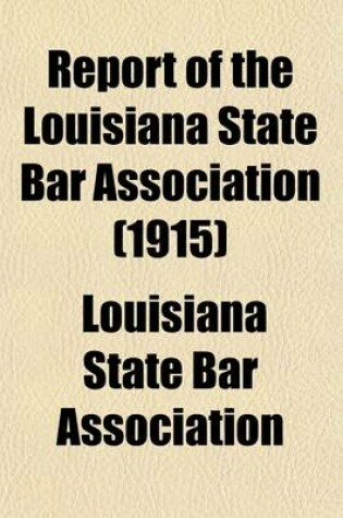 Cover of Report of the Louisiana State Bar Association (Volume 16)