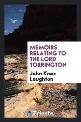 Book cover for Memoirs Relating to the Lord Torrington