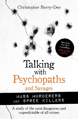 Book cover for Talking with Psychopaths and Savages: Mass Murderers and Spree Killers