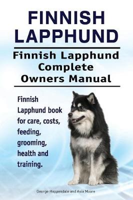 Book cover for Finnish Lapphund. Finnish Lapphund Complete Owners Manual. Finnish Lapphund book for care, costs, feeding, grooming, health and training.