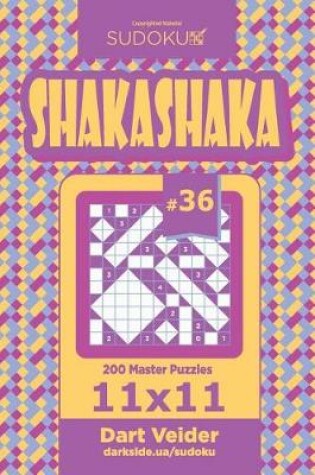 Cover of Sudoku Shakashaka - 200 Master Puzzles 11x11 (Volume 36)