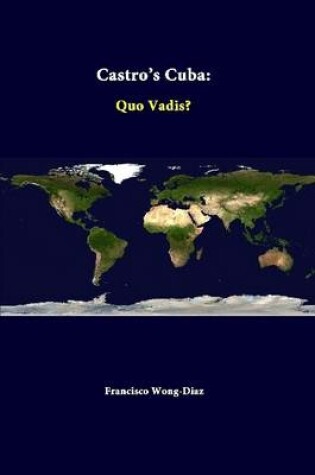 Cover of Castro's Cuba: Quo Vadis?