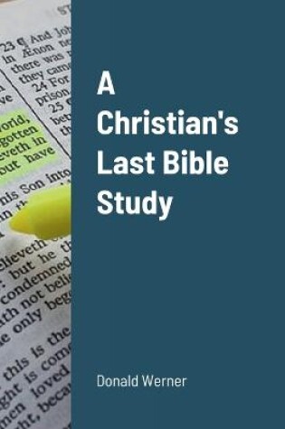 Cover of A Christian's Last Bible Study