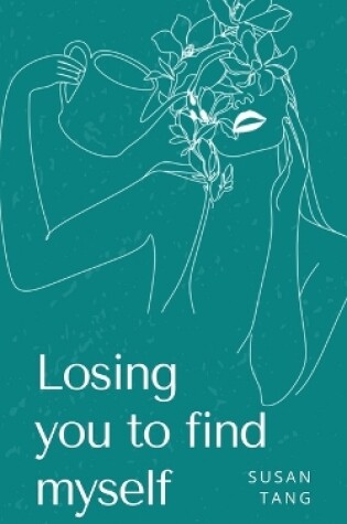 Cover of Losing you to find myself
