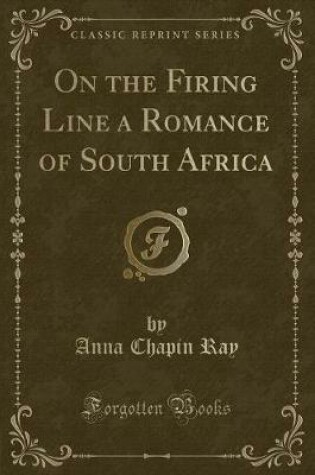 Cover of On the Firing Line a Romance of South Africa (Classic Reprint)