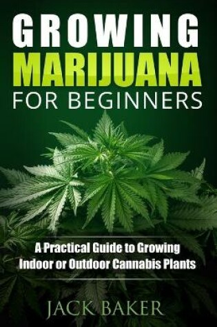 Cover of Growing Marijuana for Beginners