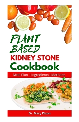 Book cover for Plant Based Kidney Stone Cookbook