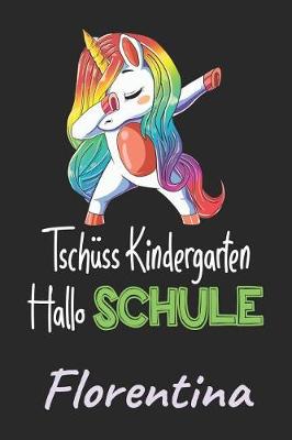 Book cover for Tschüss Kindergarten - Hallo Schule - Florentina