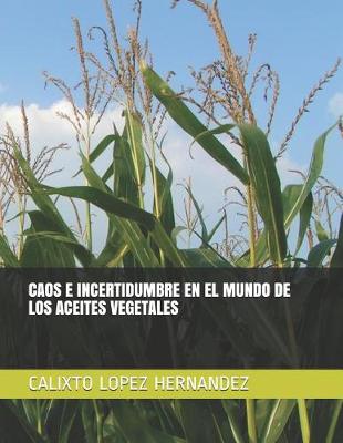 Book cover for Caos E Incertidumbre En El Mundo de Los Aceites Vegetales