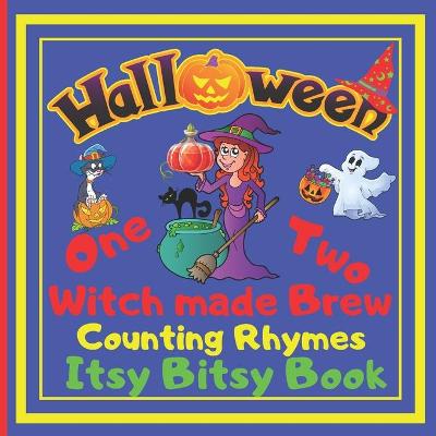 Book cover for Halloween - One Two Witch made Brew! Counting Rhymes - Itsy Bitsy Book