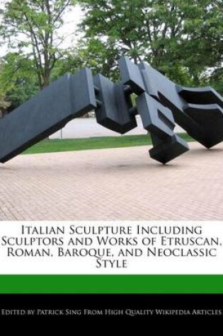 Cover of Italian Sculpture Including Sculptors and Works of Etruscan, Roman, Baroque, and Neoclassic Style