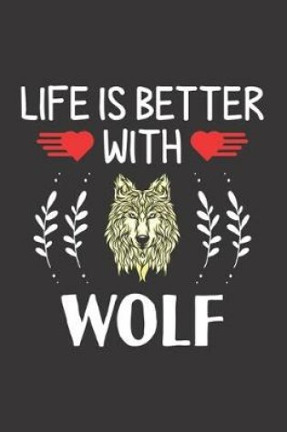 Cover of Life Is Better With Wolf