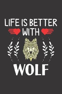 Book cover for Life Is Better With Wolf