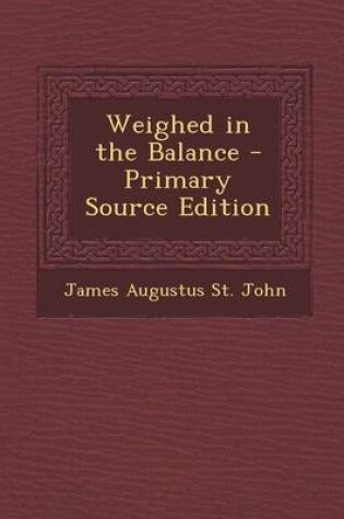 Cover of Weighed in the Balance - Primary Source Edition