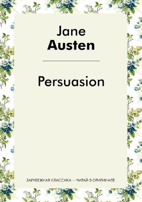 Book cover for Persuasion / &#1044;&#1086;&#1074;&#1086;&#1076;&#1099; &#1088;&#1072;&#1089;&#1089;&#1091;&#1076;&#1082;&#1072;