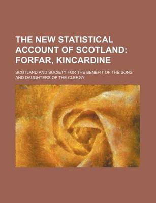 Book cover for The New Statistical Account of Scotland (Volume 11); Forfar, Kincardine