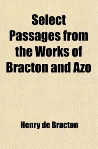 Cover of Select Passages from the Works of Bracton and Azo Volume 8